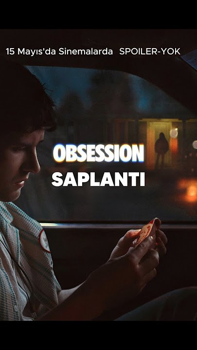 Saplantı Obsession